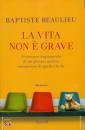 Beaulieu Baptiste, La vita non  grave