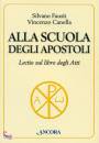 FAUSTI S. - CANELLA, Alla scuola degli apostoli