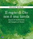 SCALIA FELICE, Il regno di Dio non e