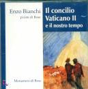 BIANCHI ENZO, Il concilio vaticano II e il nostro tempo CD