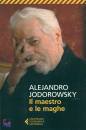 JODOROWSKY ALEJANDRO, Il maestro e le maghe
