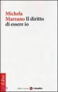 MARZANO MICHELA, Il diritto di essere io