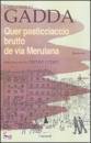 GADDA CARLO EMILIO, Quer pasticciaccio brutto de via Merulana