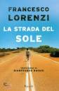 Lorenzi Francesco, La strada del sole