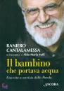 CANTALAMESSA-VALLI, Il bambino che portava acqua