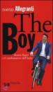 Allegranti David, The boy. Matteo Renzi e il cambiamento dell