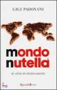 Padovani Gigi, Mondo nutella