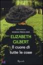 Gilbert Elizabeth, Il cuore di tutte le cose