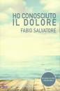 Salvatore Fabio, Ho conosciuto il dolore