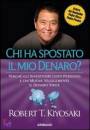 KIYOSAKI ROBERT T, Chi ha spostato il mio denaro?