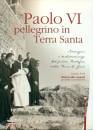 MAFFEIS-..., Paolo VI pellegrino in Terra Santa