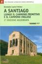 CAPIZZI MAITAN D., A Santiago lungo il cammino primitivo e inglese