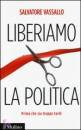 VASSALLO SALVATORE, Liberiamo la politica