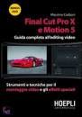 CARBONI MASSIMO, Final Cut Pro X e Motion 5 Guida completa