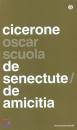 CICERONE, De Senectute - De Amicizia