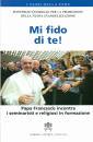 PAPA FRANCESCO, Mi fido di te