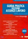 BOSCO - P.SANNA - V, Guida pratica alla gestione assenze lavoro 2014