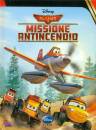 DISNEY, Planes 2. Missione Antincendio