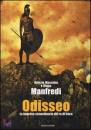 MANFREDI D. E V., Odisseo. Le imprese straordinarie del re di Itaca