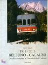 TABACCHI ROBERTO, 1914-2014 Belluno-Calalzo