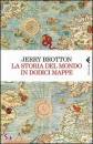 Brotton Jerry, La storia del mondo in dodici mappe