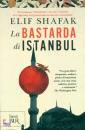 Shafak Elif, La bastarda di Istanbul