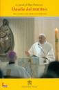 PAPA FRANCESCO, Omelie del mattino a Santa Marta Vol. 3