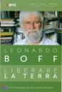 BOFF LEONARDO, Liberare la terra