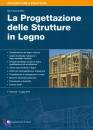 BOSCOLO BIEIO MARCO, La Progettazione delle Strutture in Legno