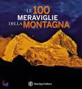 Paci Paolo, Le 100 meraviglie della montagna