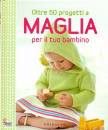 GRIBAUDO, Oltre 50 progetti a maglia per il tuo bambino