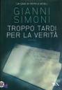 Gianni Simoni, Troppo tardi per la verit