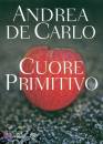 De Carlo Andrea, Cuore primitivo