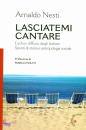 NESTI ARNALDO, Lasciatemi cantare