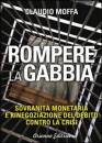 MOFFA CLAUDIO, Rompere la gabbia