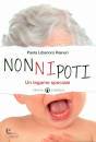 RAINARI LIBANORO P., Nonnipoti (Nonni nipoti) Un legame speciale