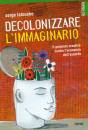 LATOUCHE SERGE, Decolonizzare l