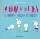 Silverman Emma, Gioia dello yoga. 50 sequenze di esercizi da fare