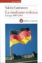 CASTRONOVO VALERIO, La sindrome tedesca Europa 1989-2014