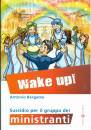 BERGAMO ANTONIO, Wake up Sussidio per il gruppo di ministranti