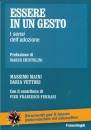 MAINI - VETTORI, Essere in un gesto I sensi dell