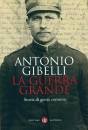 GIBELLI ANTONIO, La guerra grande Storie di gente comune