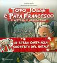 GORLA - CERIANI, Topo Jorge e Papa Francesco