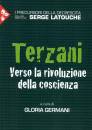 Germani Gloria, Terzani. Verso la rivoluzione della coscienza