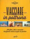 LONELY PLANET, Viaggiare in poltrona. 500 film, libri e musiche