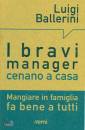 Ballerini Luigi, Bravi manager cenano a casa.