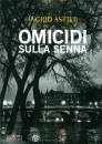 Astier Ingrid, Omicidi sulla senna