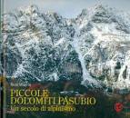 MAGRIN BEPI, Piccole Dolomiti Pasubio Un secolo di alpinismo