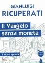 RECUPERATI GIANLUIGI, Il vangelo senza moneta Il ruicco epulone