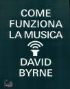Byrne David, Come funziona la musica